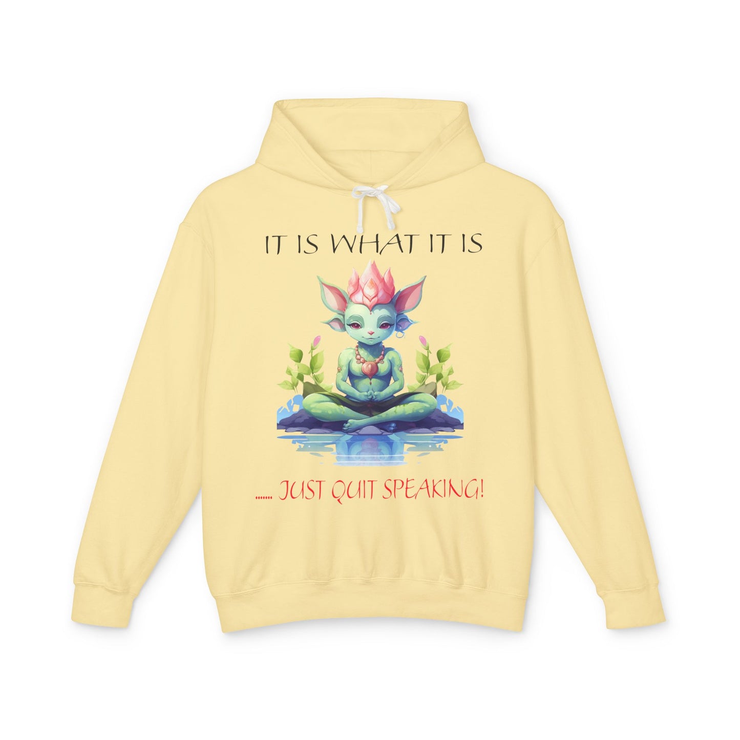 It Is What It Is Unisex Lightweight Hooded Sweatshirt