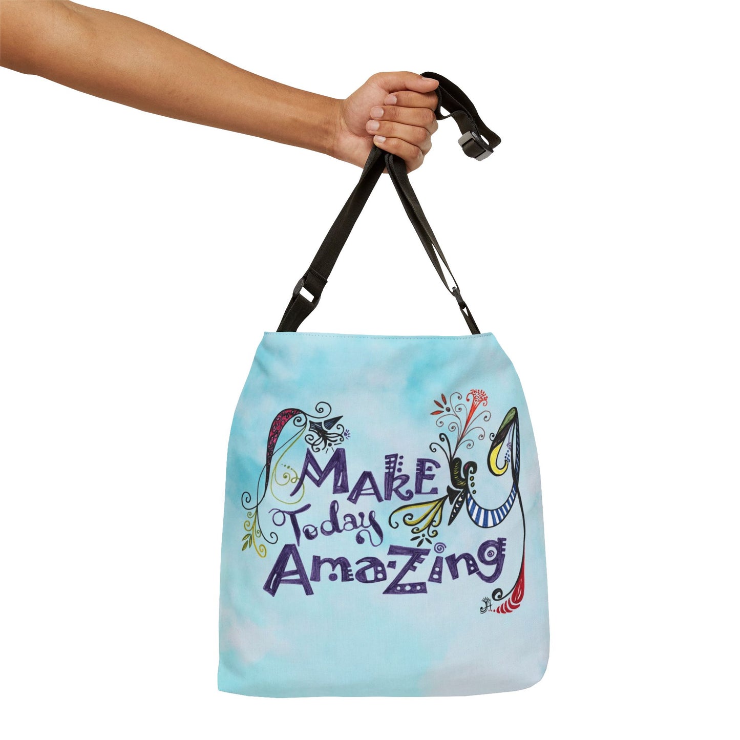 Make today Amazing - Adjustable Tote Bag