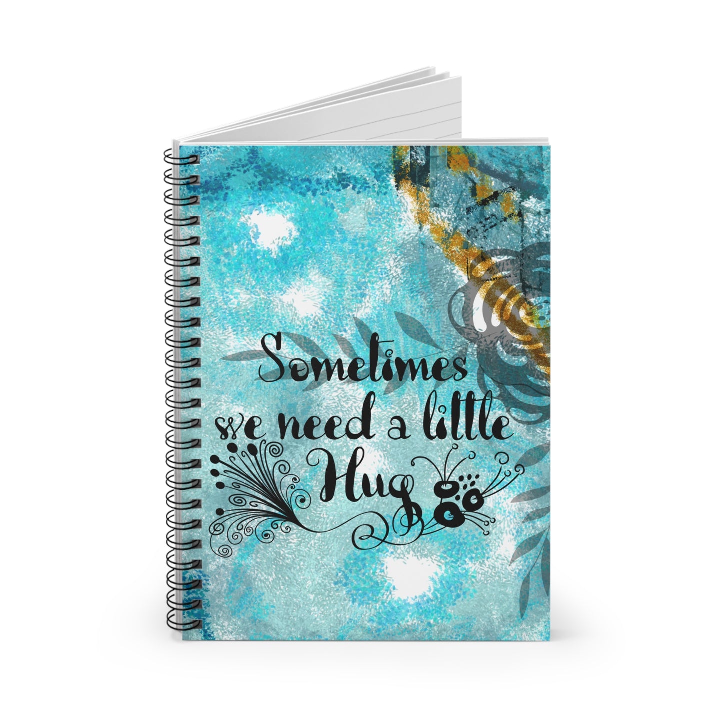 Sometimes we need a hug - Spiral Notebook - Ruled Line