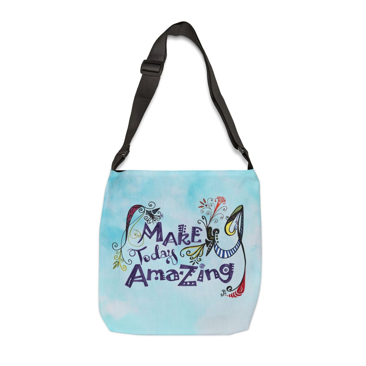 Make today Amazing - Adjustable Tote Bag